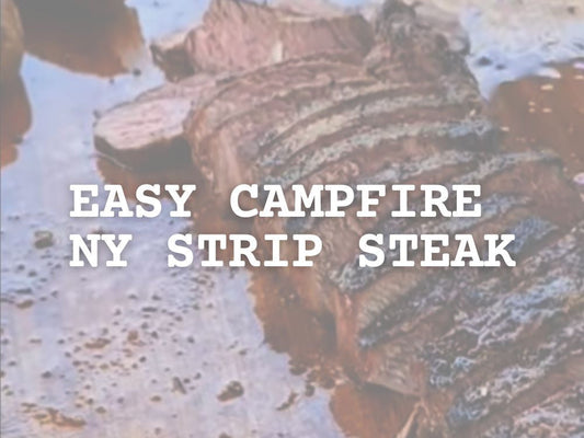 Easy Campfire New York Strip Steak